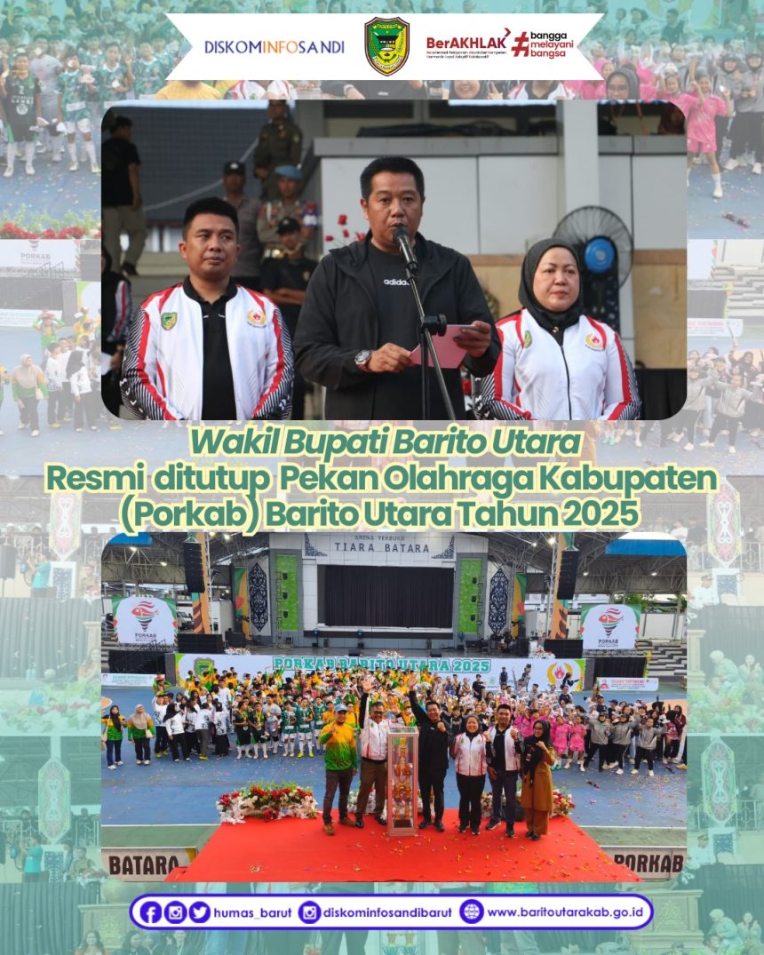 Porkab Barito Utara 2025 Resmi Ditutup, Teweh Tengah Raih Juara Umum