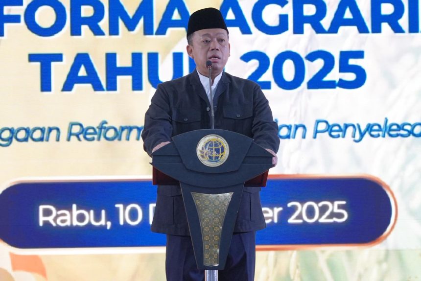 Pesan Menteri Nusron dalam Pembukaan Rakornas Reforma Agraria: Tidak Ada Arahan Khusus, Koordinasikan dengan Baik