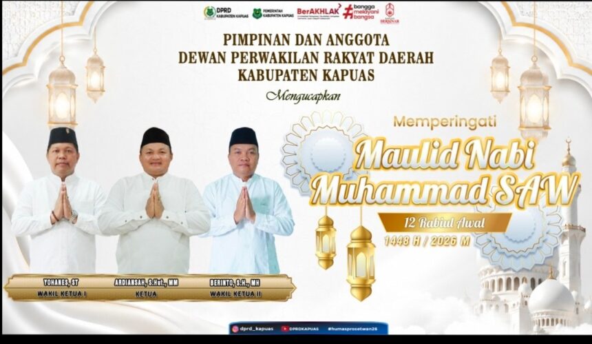 DPRD Kapuas Ajak Masyarakat Teladani Akhlak Rasulullah pada Maulid Nabi 1448 H