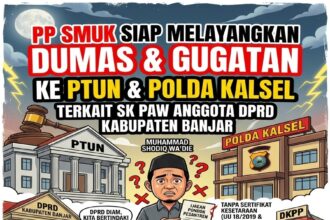 PP SMUK Siapkan Gugatan ke PTUN dan Laporan ke Polda Kalsel soal PAW DPRD Banjar